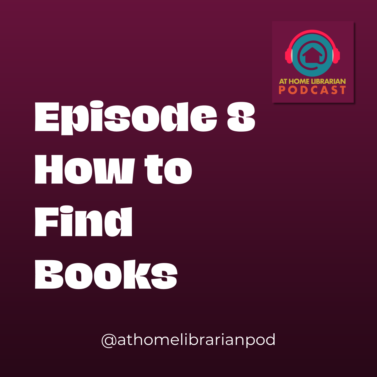 Episode 8: How to Find Books