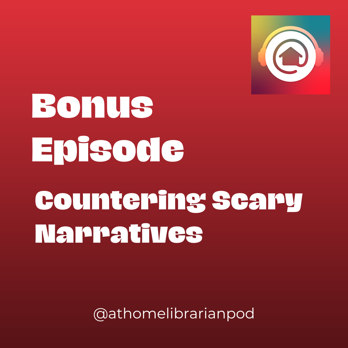 Bonus Episode: Countering Scary Narratives